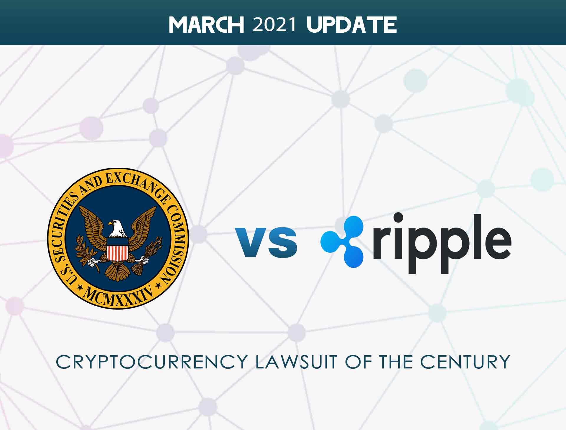 March 2021 Updates of SEC vs. Ripple: Developments in the ...