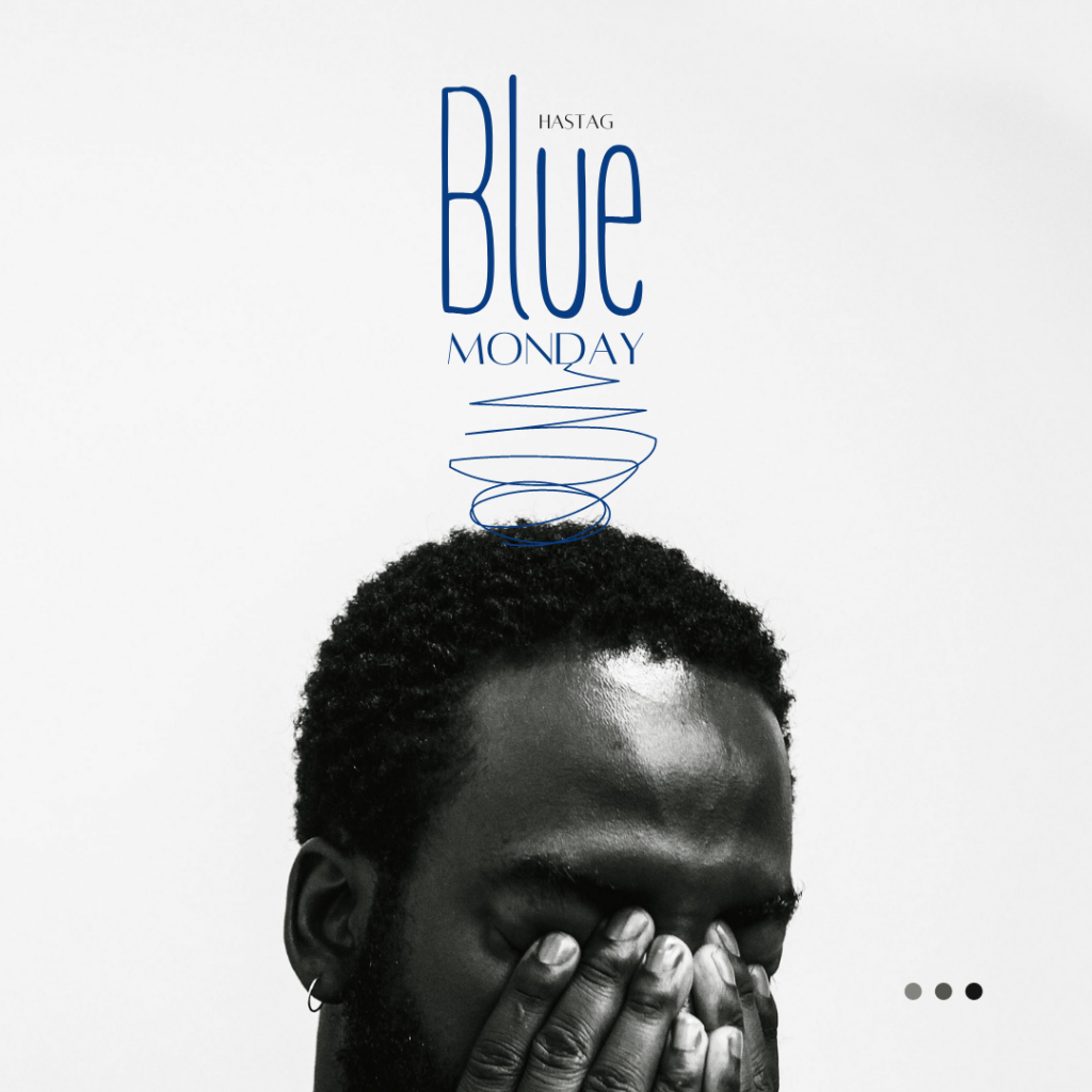 Blue Monday – Most Depressing Day of the Year (17th January, 2022)