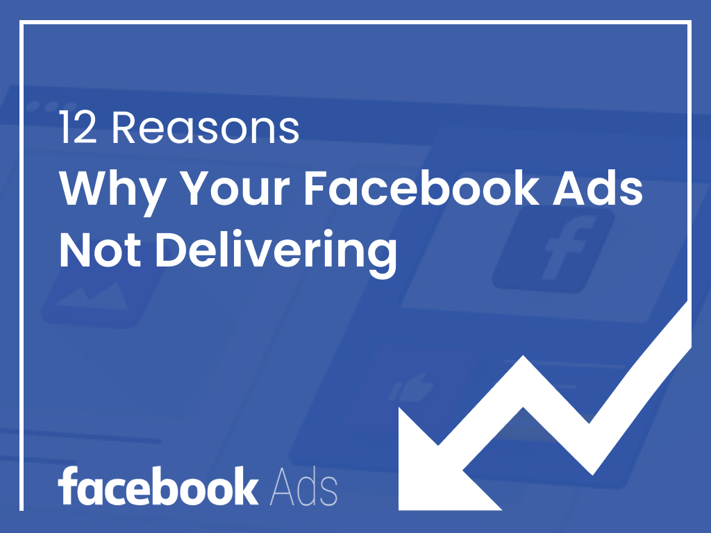 12 reasons why your Facebook ads not delivering
