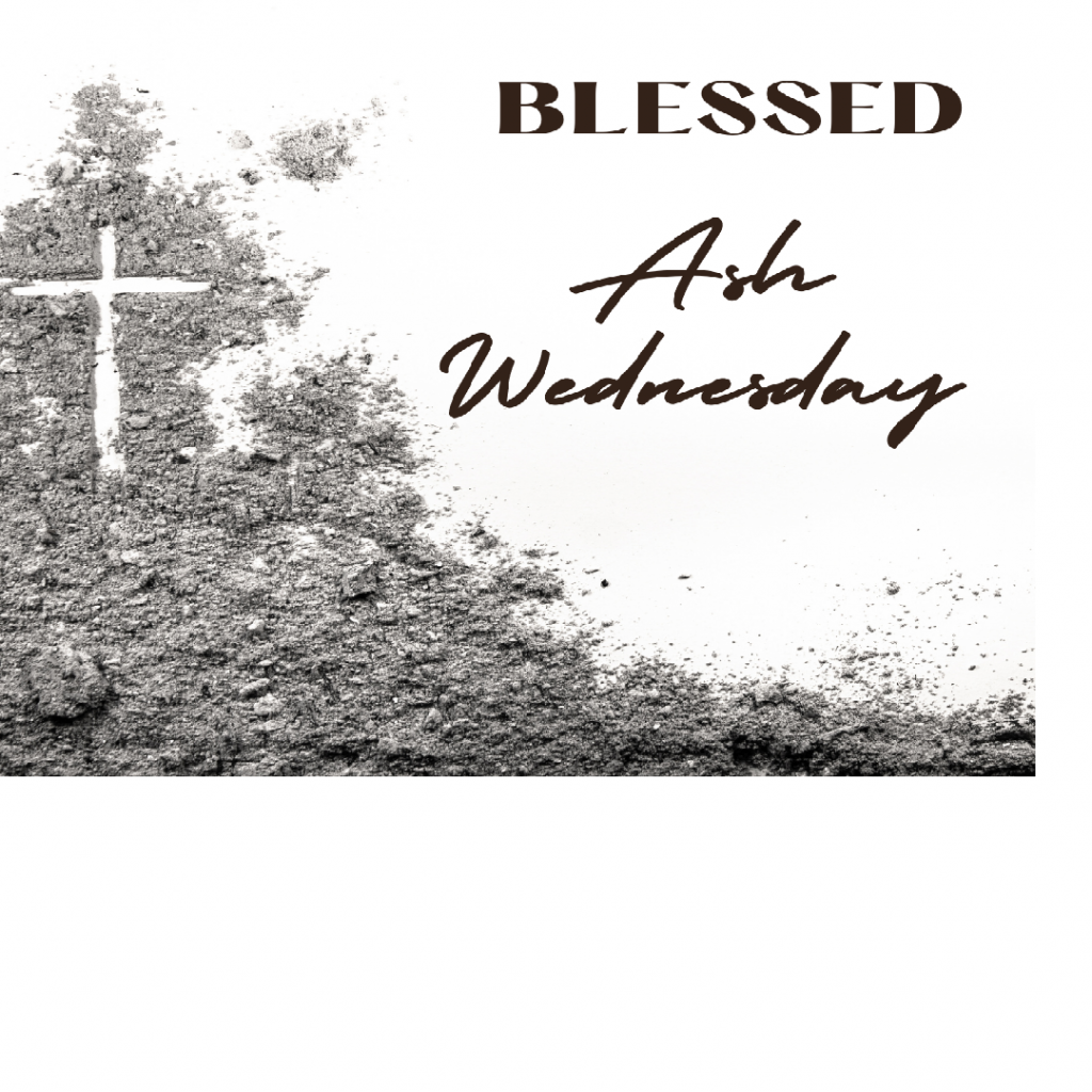 Ash Wednesday — 2nd March, 2022