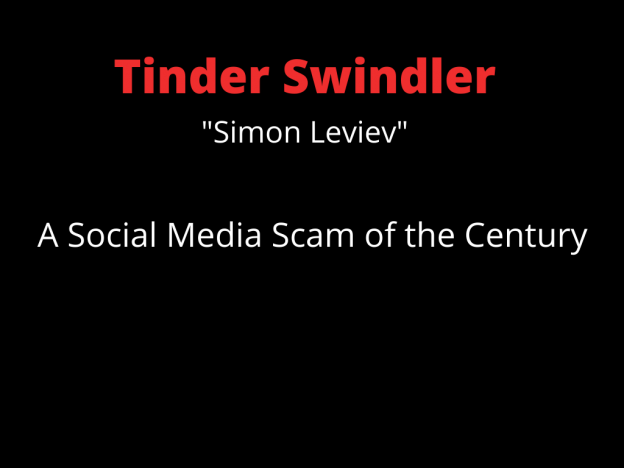 Tinder Swindler - Simon Leviev