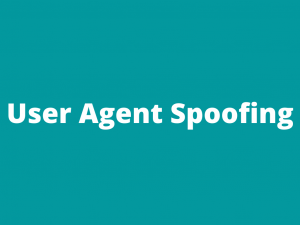 User agent spoofing