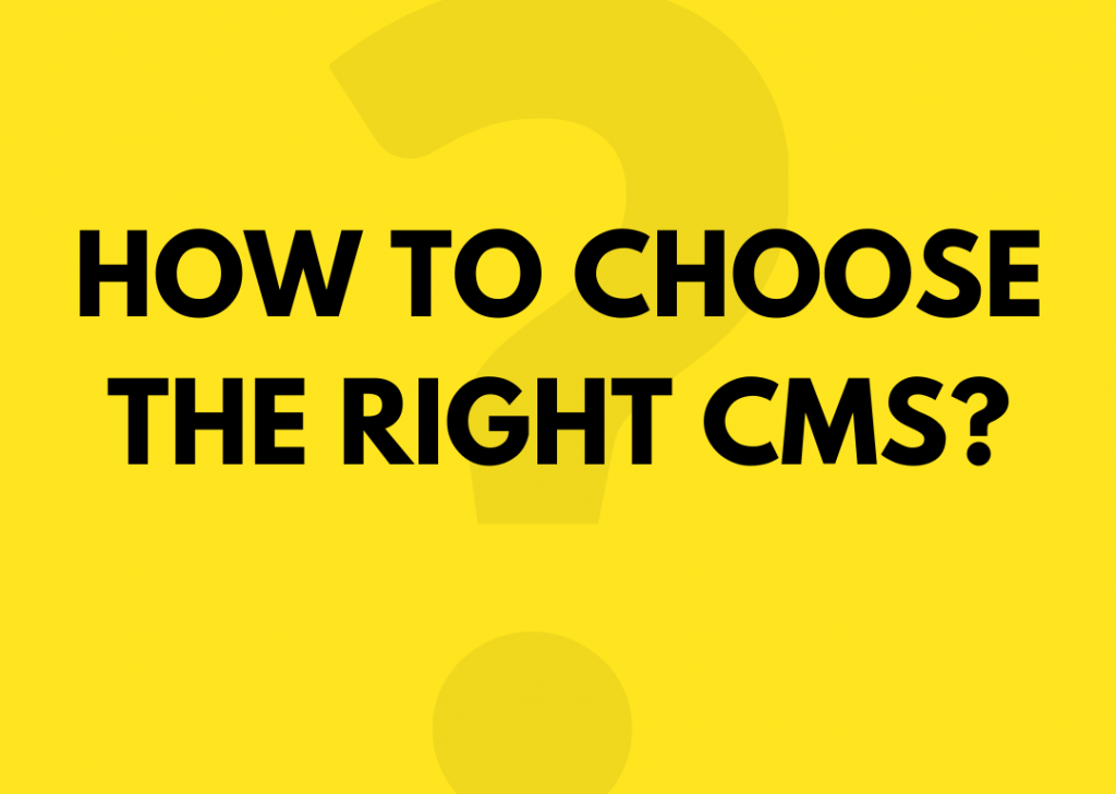 How to choose the right CMS?