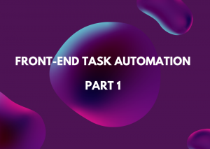 Front-End Task Automation - Part 1