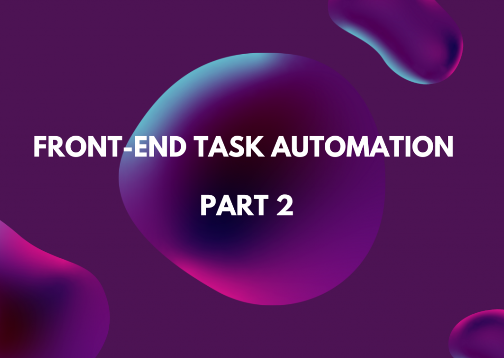 Front-End Task Automation – Part 2