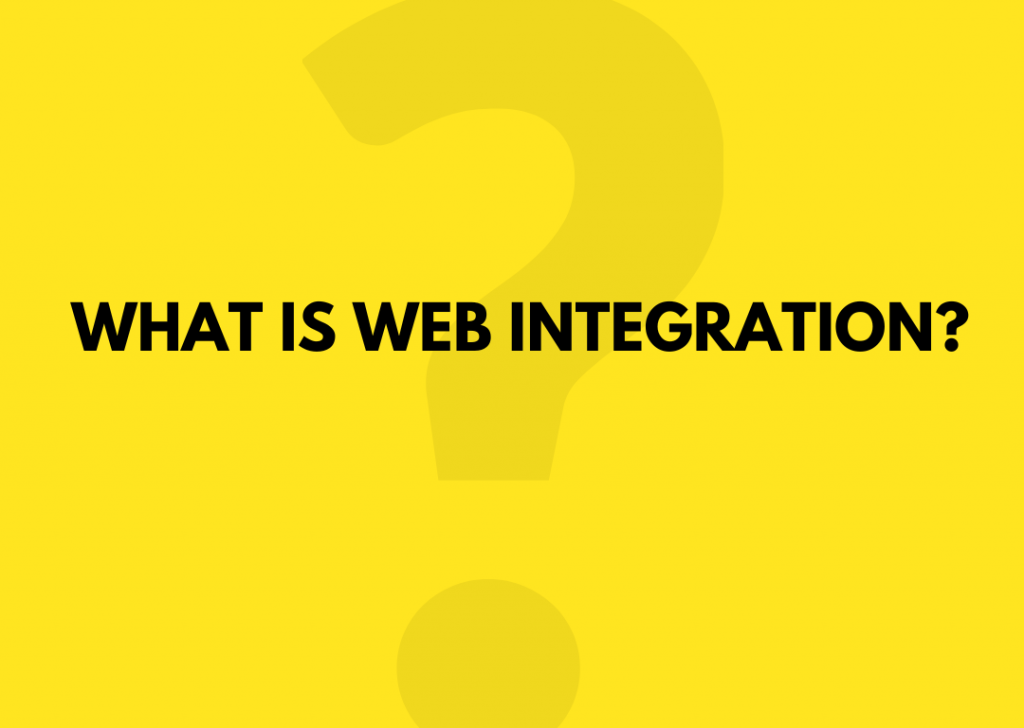What is web integration?