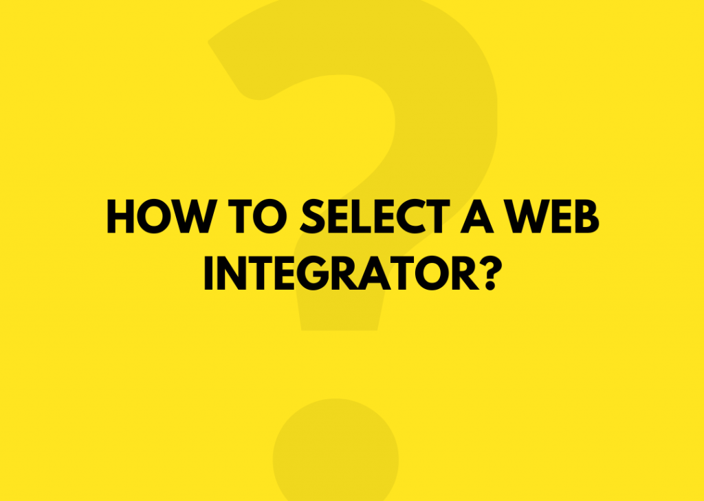 How to select a web integrator?