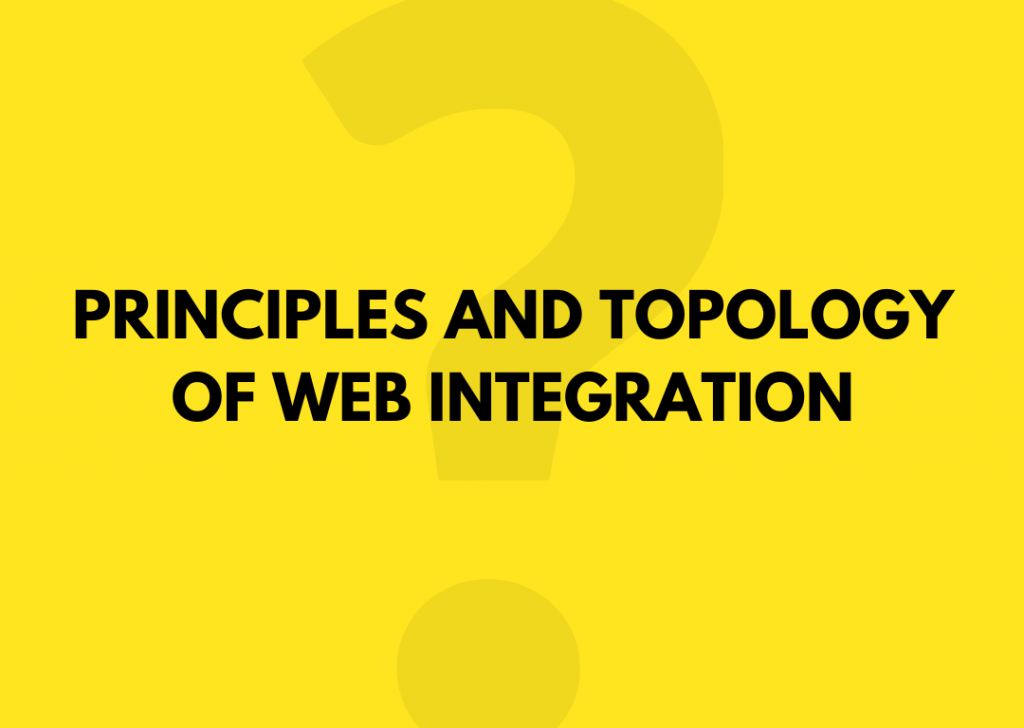 Principles and topology of web integration