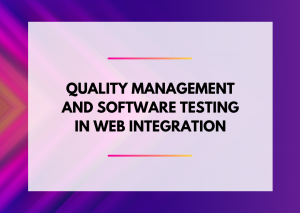 QUALITY MANAGEMENT AND SOFTWARE TESTING IN WEB INTEGRATION