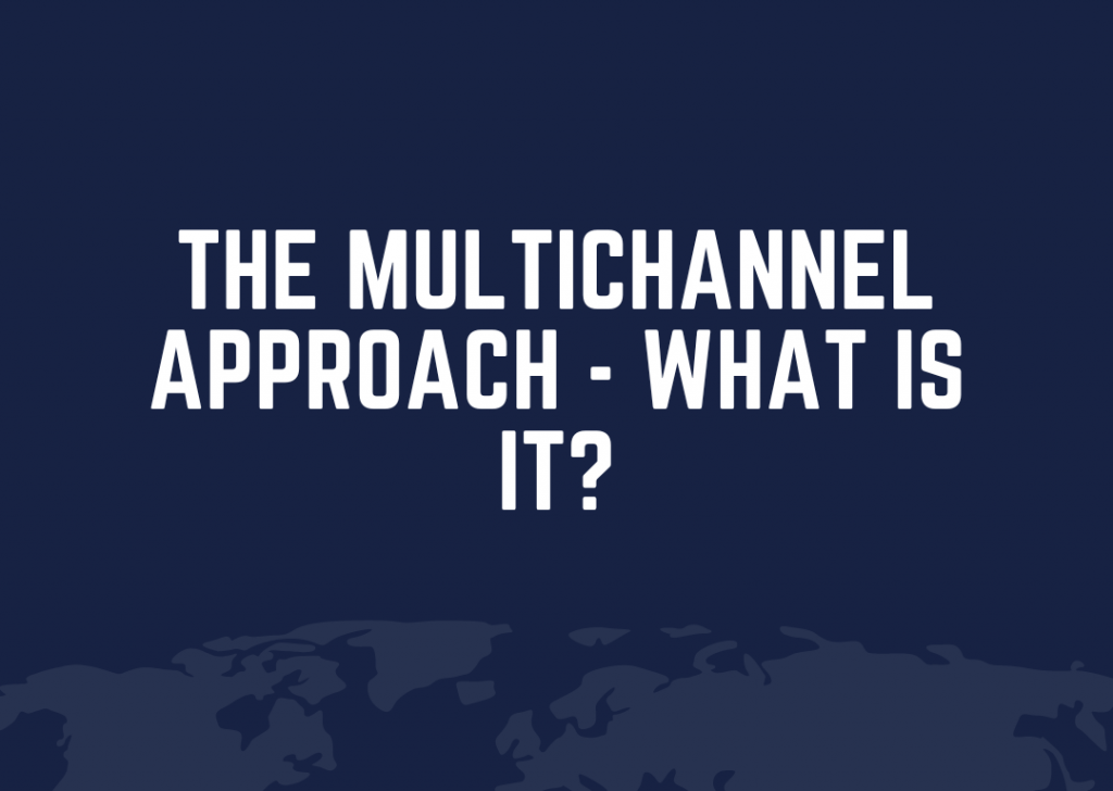 The multichannel approach – what is it?
