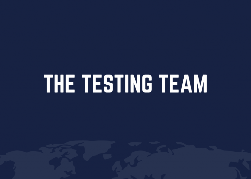 The testing team