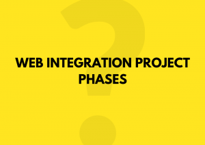 WEB INTEGRATION PROJECT PHASES