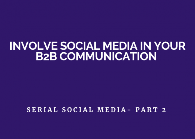 Involve social media in your B2B communication - part 2