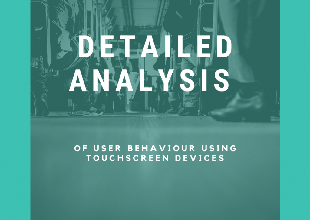 Detailed analysis of user behaviour using touchscreen devices