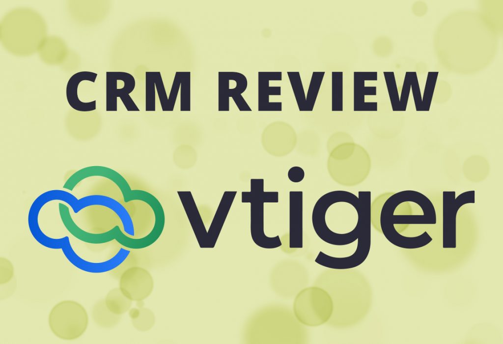 Vtiger CRM Review: Is it the best free CRM system for your company?