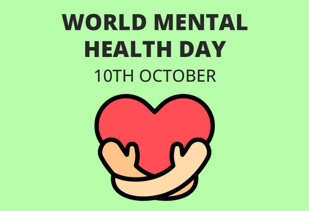 World Mental Health Day — 10th October, 2022