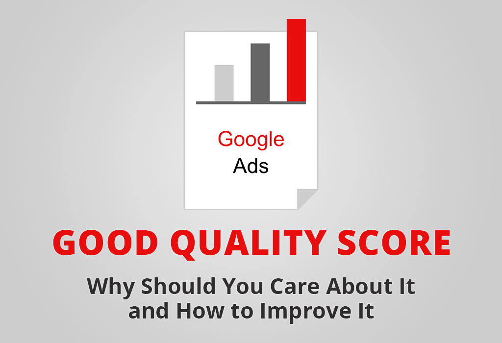 Good Quality Score: Why Should You Care About It and How to Improve It