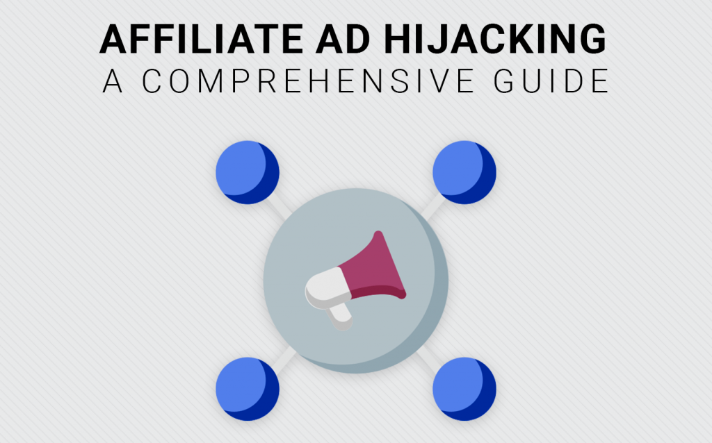 Affiliate Ad Hijacking: A Comprehensive Guide