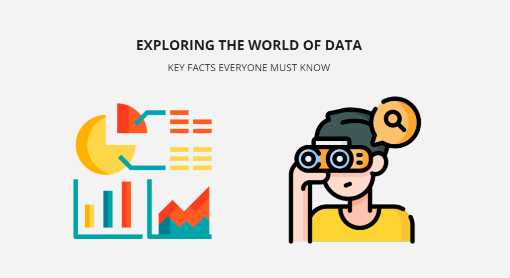 Exploring the World of Data: Key Facts Everyone Must Know