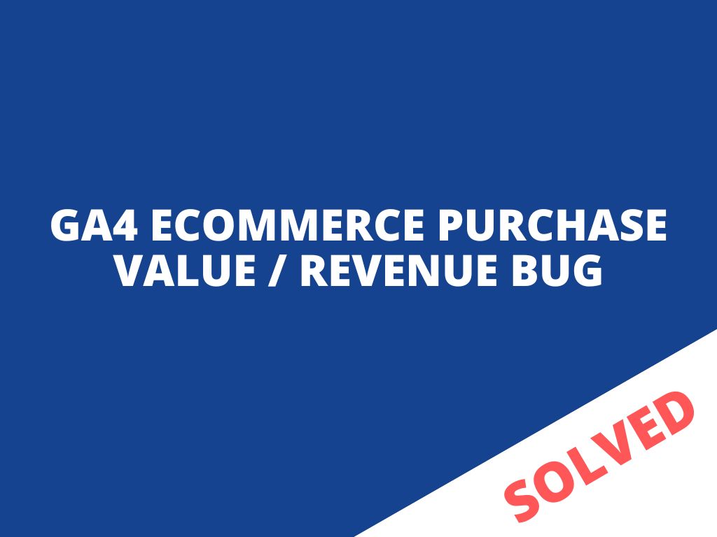 GA4 ecommerce purchase value / revenue bug