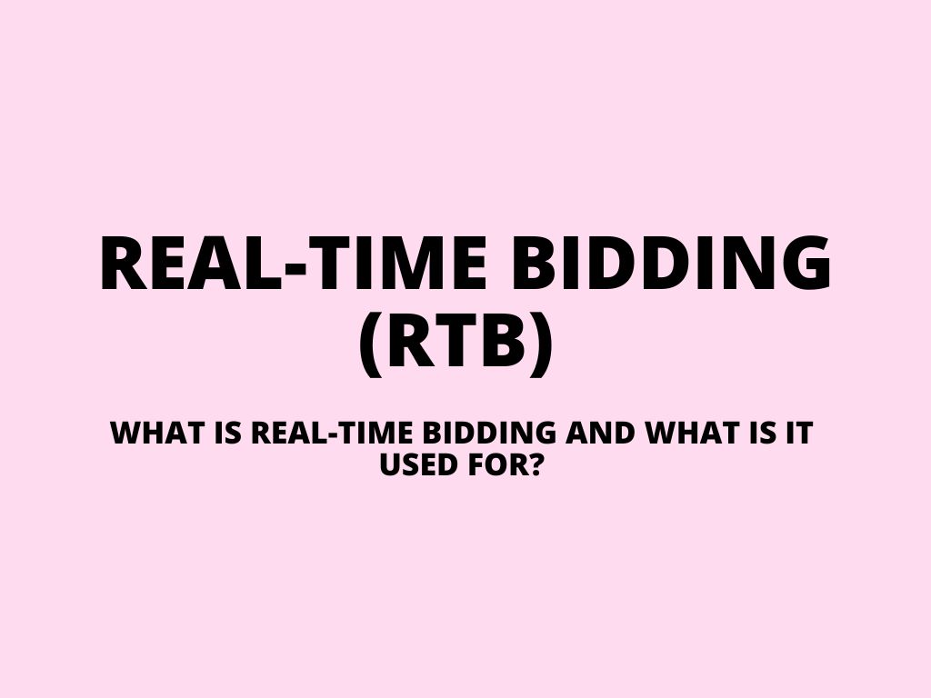 Real-time bidding (RTB) – what is real-time bidding and what is it used for?
