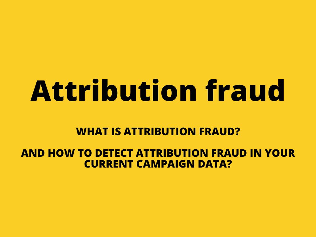 Attribution fraud - what is atribution fraud?