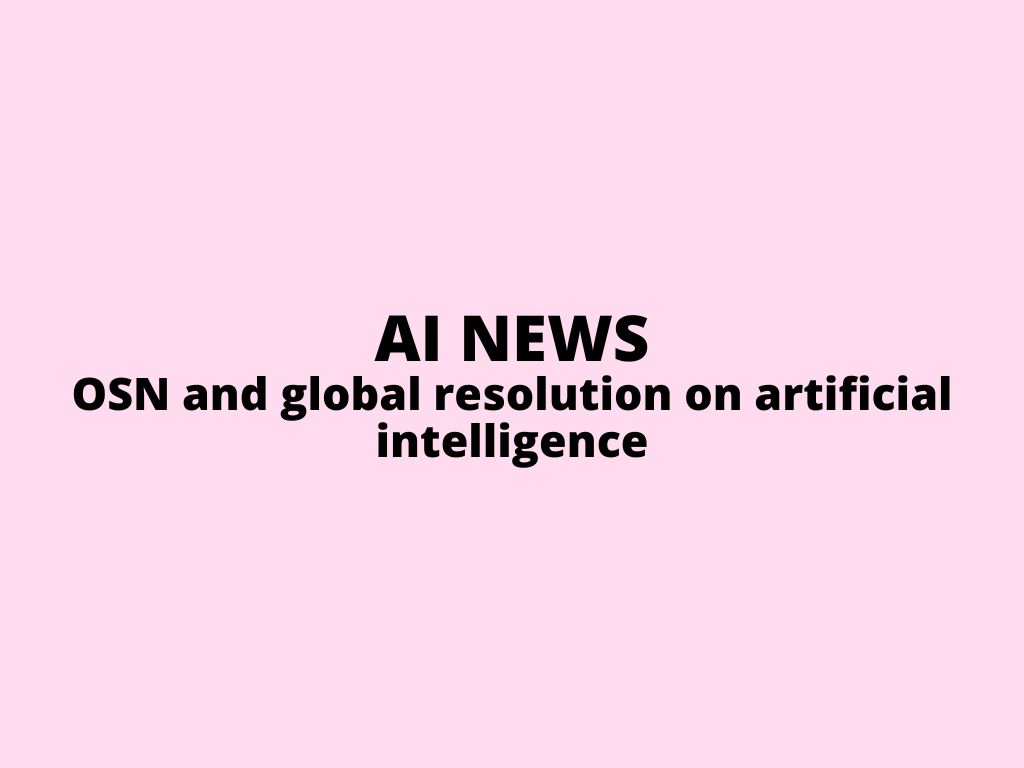 AI news: OSN and global resolution on AI