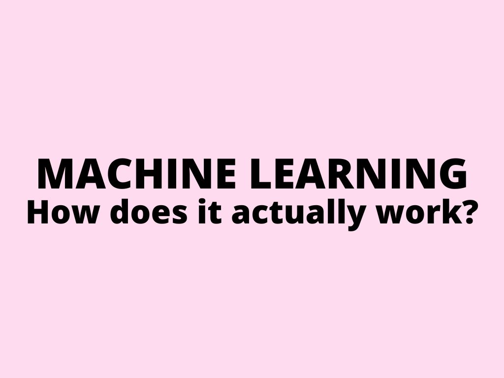 Machine learning – how does it actually work?