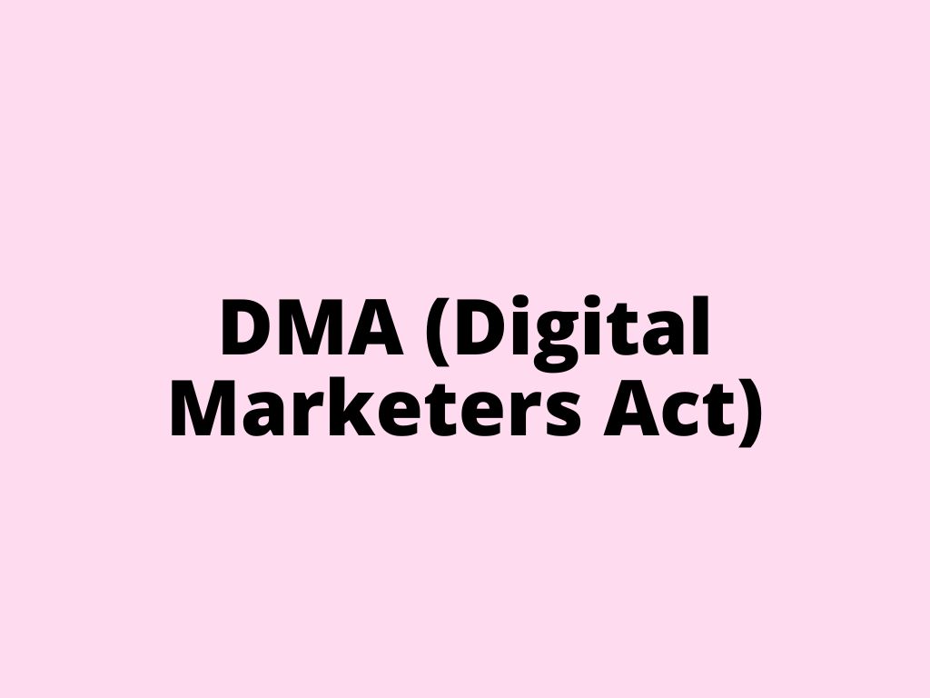 DMA (Digital Marketers Act)