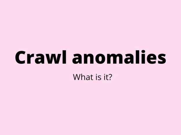 Crawl anomalies - what is it