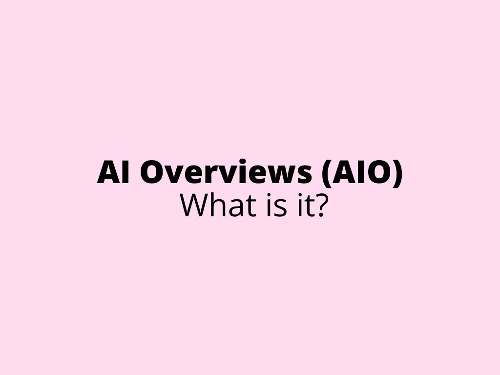 AI Overviews (AIO) – what is it?