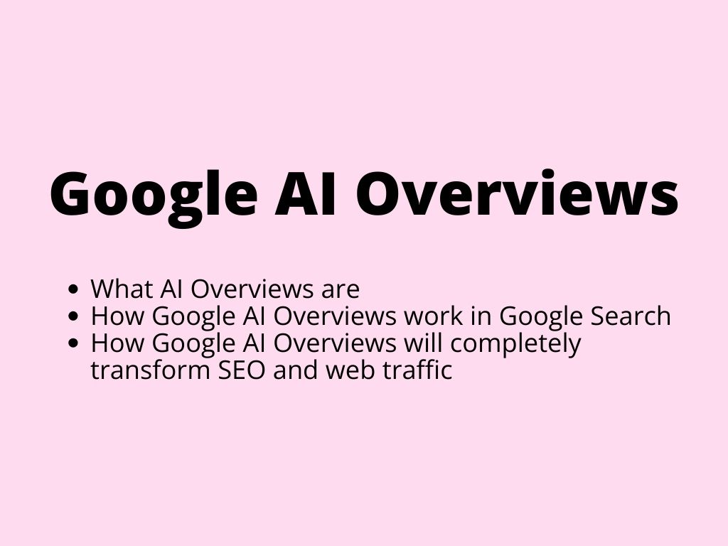 Google AI Overviews (AIO): What They Are, How They Work, and How They’re About to Change SEO and Web Traffic for Everyone