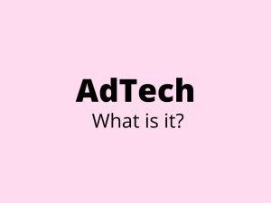 AdTech - what is it