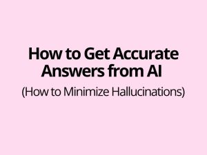 How to stop AI from creating false information and desinformation and - how to get practical, accurate answers and minimize AI hallucinations - Blog