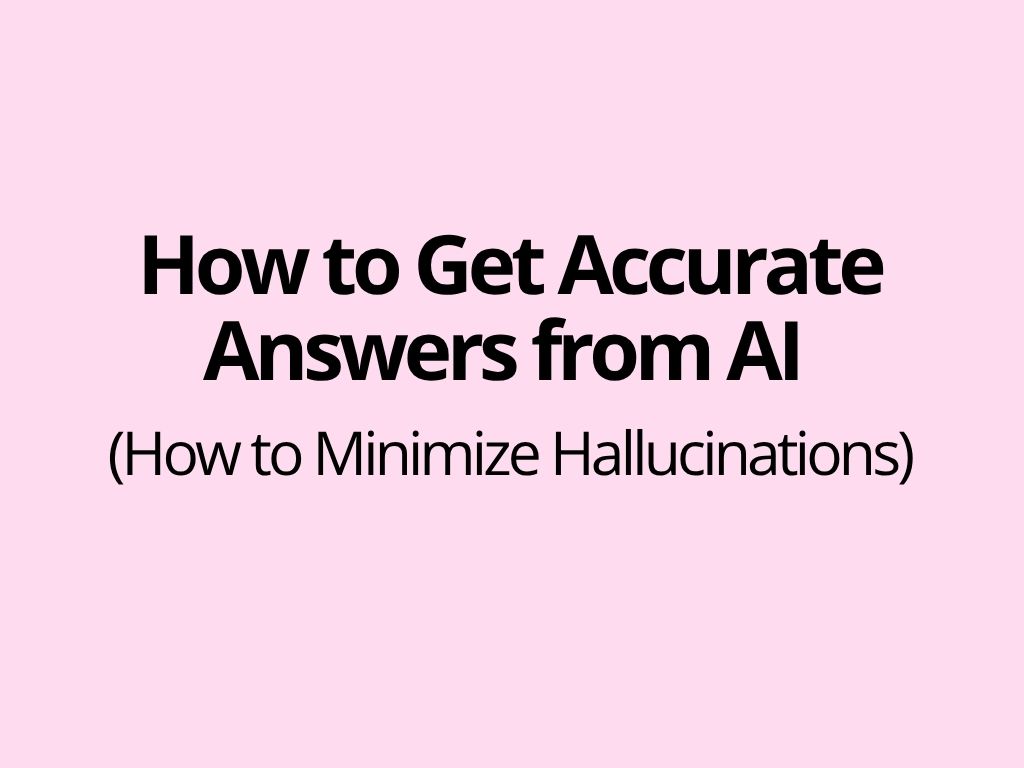 How to stop AI from creating false information and desinformation and bullshitting – how to get practical, accurate answers and minimize AI hallucinations