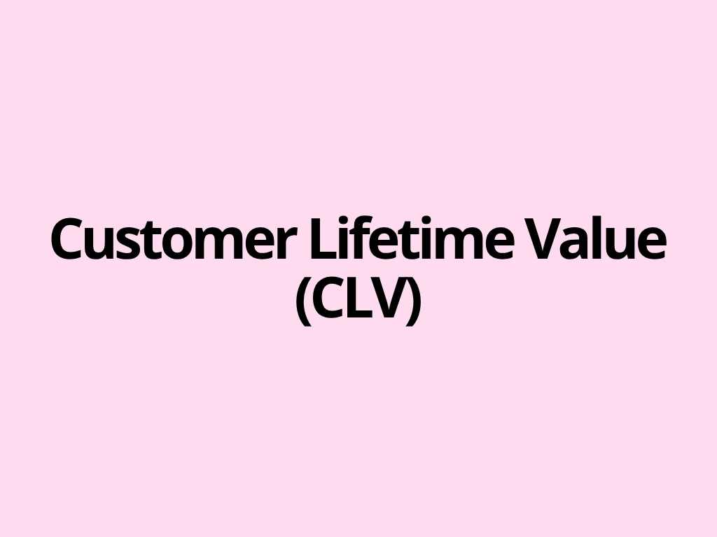 Customer Lifetime Value