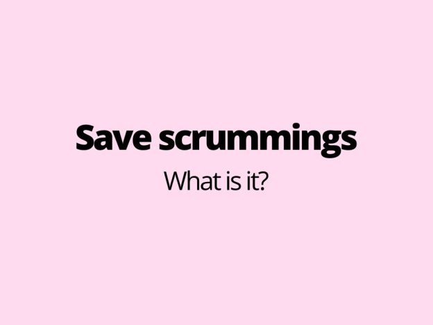 Save scrummings - what is it