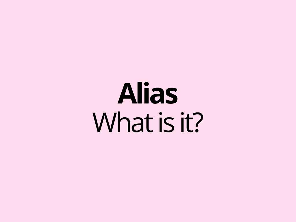 Alias