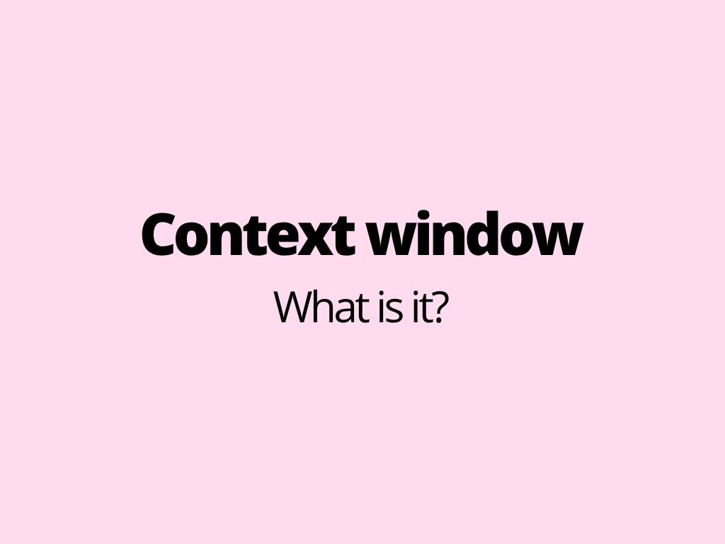 Context window