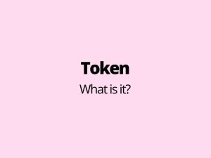 Token - what is it?