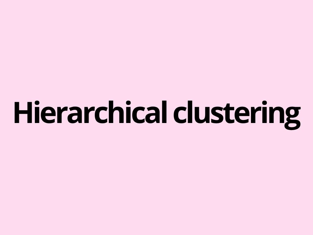 Hierarchical clustering