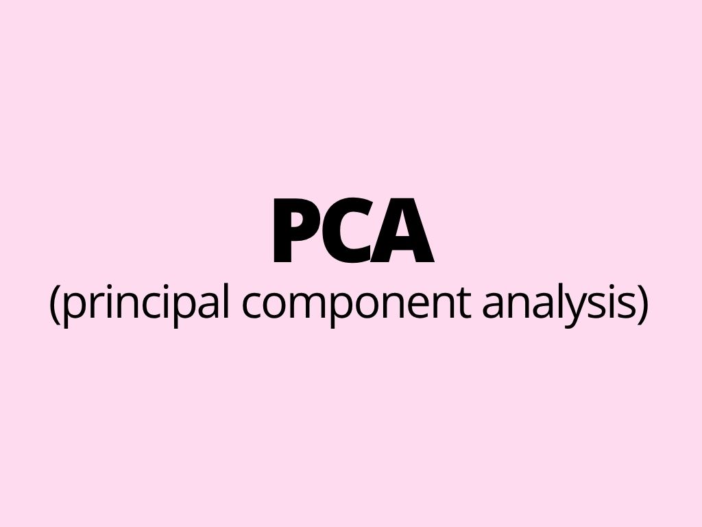 PCA (principal component analysis)